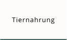Tiernahrung