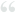 “